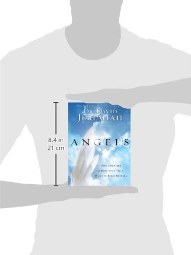 Angels: Who They Are and How They Help... What the Bible Reveals