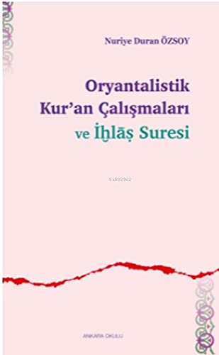 Oryantalistik Kur’an Çalışmaları ve İhlas Suresi