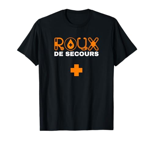 Photo de Roux de Secours | Humour Roux | Citation Drôle Roux T-Shirt