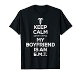 Keep Calm My Boyfriend Is An EMT T Shirt for Girlfriend