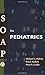 SOAP for Pediatrics