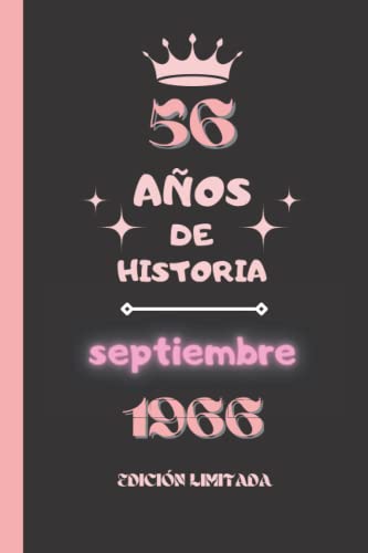 CUADERNO, 56 AÑOS DE HISTORIA septiembre 1966 EDICIÓN LIMITADA: Cuaderno de cumpleaños para ella, regalo de cumpleaños único de 56 años para niñas, ... nacido en septiembre, cuaderno de cumpleaños.