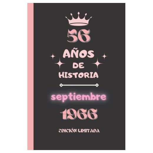 CUADERNO, 56 AÑOS DE HISTORIA septiembre 1966 EDICIÓN LIMITADA: Cuaderno de cumpleaños para ella, regalo de cumpleaños único de 56 años para niñas, ... nacido en septiembre, cuaderno de cumpleaños.