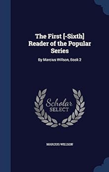 Hardcover The First [-Sixth] Reader of the Popular Series: By Marcius Willson, Book 2 Book