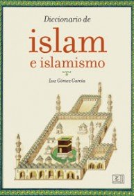 Diccionario del Islam e islamismo (DICCIONARIOS TEMATICOS) Diccionario del Islam e islamismo (DICCIONARIOS TEMATICOS)