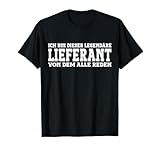 Lieferant - Lustiges Beruf Spruch Lieferant T-Shirt