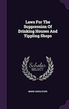 Hardcover Laws for the Suppression of Drinking Houses and Tippling Shops Book