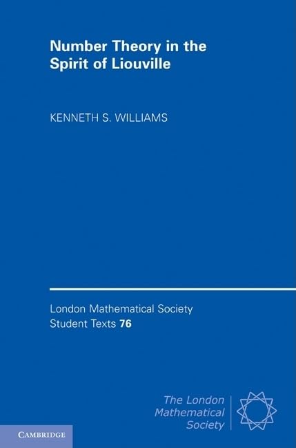 Buy Number Theory in the Spirit of Liouville: 76 (London Mathematical Society Student Texts, 76) — BookShops.in