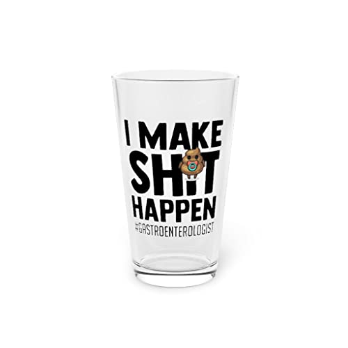 Beer Glass Pint 16oz Novelty Make Happen Gastroenterologist Gastroenterology Humorous Digestive 16oz