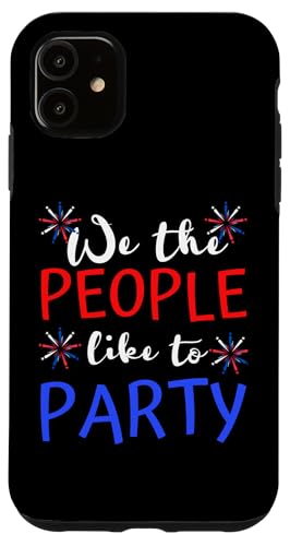 We The People Like To Party Af[ j  j̎q ̎q X}zP[X iPhone 11 p