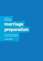The Marriage Preparation Course Workbook 1905887477 Book Cover