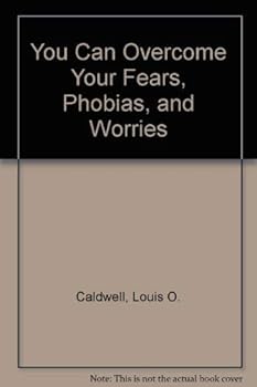 Paperback You Can Overcome Your Fears, Phobias, and Worries Book