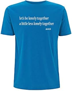Avicii Lonely Together - Camiseta con frase en inglés "Let's Get Lonely Together"