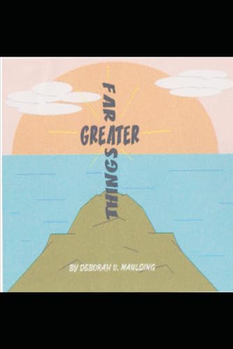 Far Greater Things