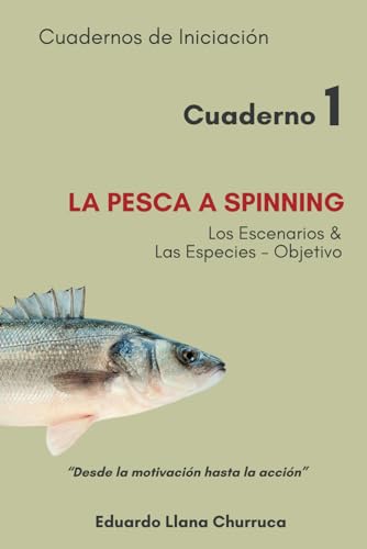 La Pesca a Spinning: Los Escenarios & Las Especies Objetivo
