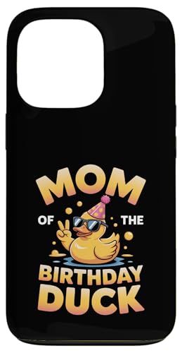 Mom of the Birthday Duck | ȃAq̃p[eB[}U[B X}zP[X iPhone 13 Pro p
