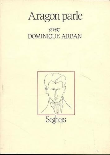Aragon parle avec Dominique Arban