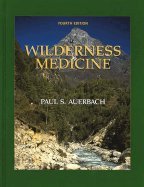 Buy Wilderness Medicine: Management of Wilderness and Environmental Emergencies — BookShops.in