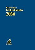 Beck'scher Fristen-Kalender 2026: Rechtsstand: Redaktionsstand: Januar 2025