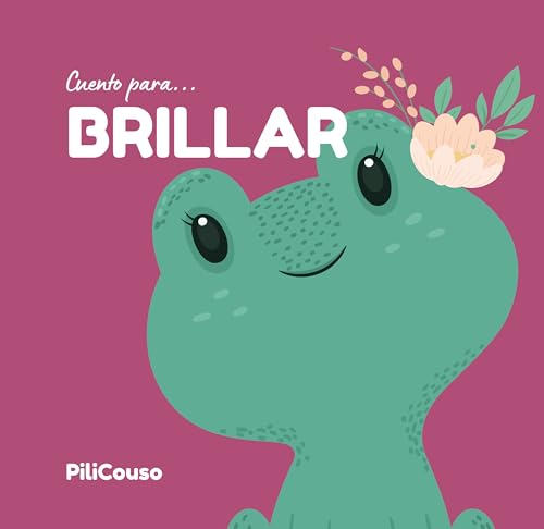 CUENTO PARA BRILLAR: Libro infantil de 5 y 8 años. Cuento ilustrado sobre valores, superación, autoestima y manejo de emociones. ¡Lo que admiras te inspira! CUENTO PARA BRILLAR: Libro infantil de 5 y 8 años. Cuento ilustrado sobre valores, superación, autoestima y manejo de emociones. ¡Lo que admiras te inspira!