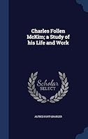 Charles Follen McKim; a Study of his Life and Work 1298948894 Book Cover
