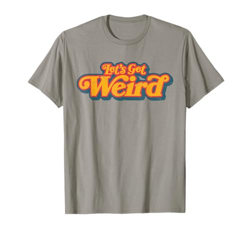 Let's Get Weird Vintage Festival Typography T-Shirt