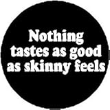 Nothing tastes as good as skinny feels Magnet - Funny Humor