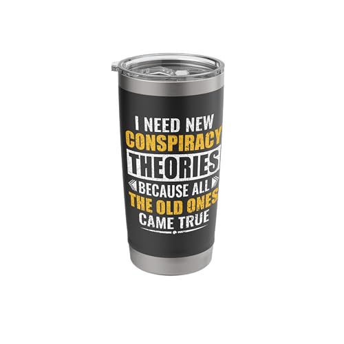 Funny, I Need New Conspiracy Theories Conspiracy Theory Stainless Steel
