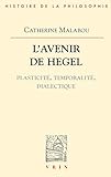  L\'avenir De Hegel: Plasticite, Temporalite, Dialectique