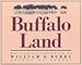 Buffalo Land:  The Untamed Wilderness of the High Plains Frontier