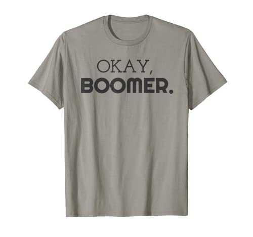 Okay, Boomer Millennial Meme Camiseta Camiseta