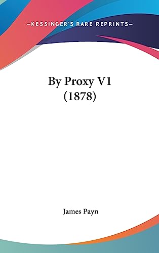 By Proxy V1 (1878)