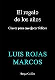  El regalo de los años: Claves para envejecer felices