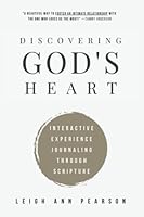 Discovering God's Heart: Interactive Experience Journaling Through Scripture 1953314643 Book Cover
