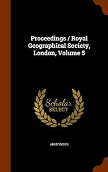 Hardcover Proceedings / Royal Geographical Society, London, Volume 5 Book