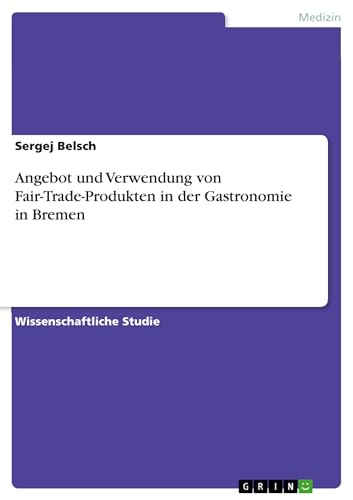 Angebot und Verwendung von Fair-Trade-Produkten in der Gastronomie in Bremen