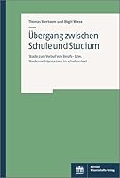 Ubergang Zwischen Schule Und Studium: Studie Zum Verlauf Von Berufs- Bzw. Studienwahlprozessen Im Schulkontext (German Edition) 3830550774 Book Cover