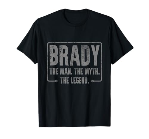 Brady The Man The Myth The Legend T-Shirt