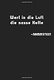  Werf in die Luft die nasse Kette ~RAMMSTEIN: Simple Black and White Notebook, Simple Notebook, Classic Gift, Unique Notebook, Music Quotes, Songs ... women,100 Lined Pages, 6x9\'\', Matte Finish