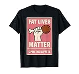 Womens Fat Lives Matter Open The Buffets Products