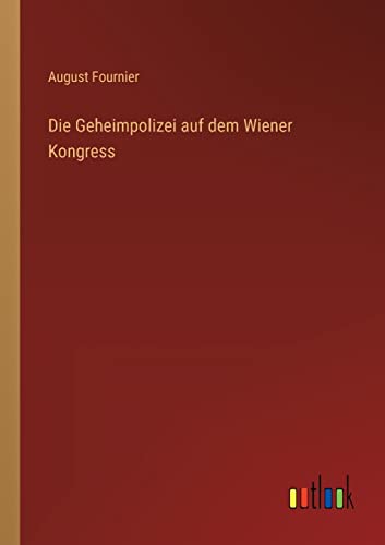 Die Geheimpolizei auf dem Wiener Kongress (German Edition)
