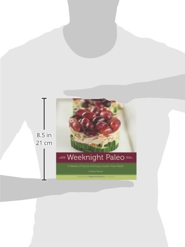 Weeknight Paleo: 9 Weeks of Quick and Easy Gluten-Free Meals