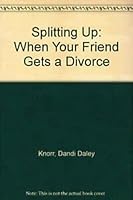 Splitting Up: When Your Friend Gets a Divorce 0877887691 Book Cover