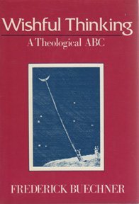 Wishful Thinking: A Theological ABC by Frederic... B01K2IUD4C Book Cover