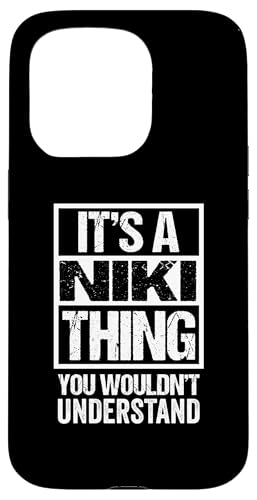 It's A Niki Thing You Wouldn't Understand X}zP[X iPhone 15 Pro p