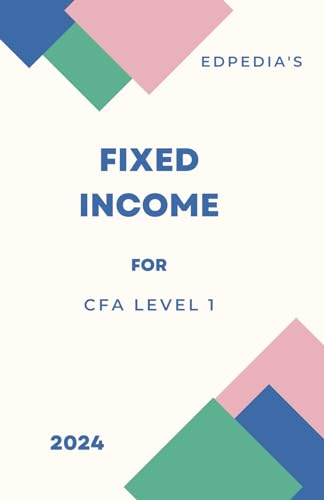 Fixed Income CFA Level 1 2024 | Short Notes & Practicals (CFA Level 1 Books)