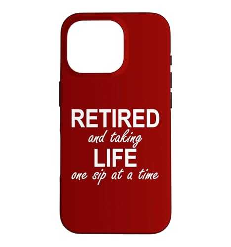 Im Retired and Taking Life One Sip at a Time Retirement Wine �X�}�z�P�[�X iPhone 16 Pro �p