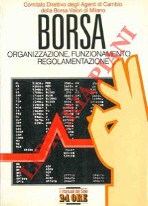 Borsa. Organizzazione funzionamento regolamentazione.