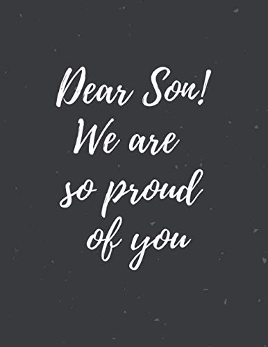 Dear Son! We are so proud of you: Black Journal. Gift From Proud Parents to Sons . Diary, Notebook. Achievement Gift For Son From Mom And Dad. Well Done, New Job, New House, Promotion