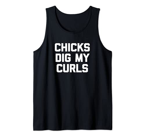 Chicks Dig My Curls T-Shirt divertido decir novedad pelo rizado Camiseta sin Mangas